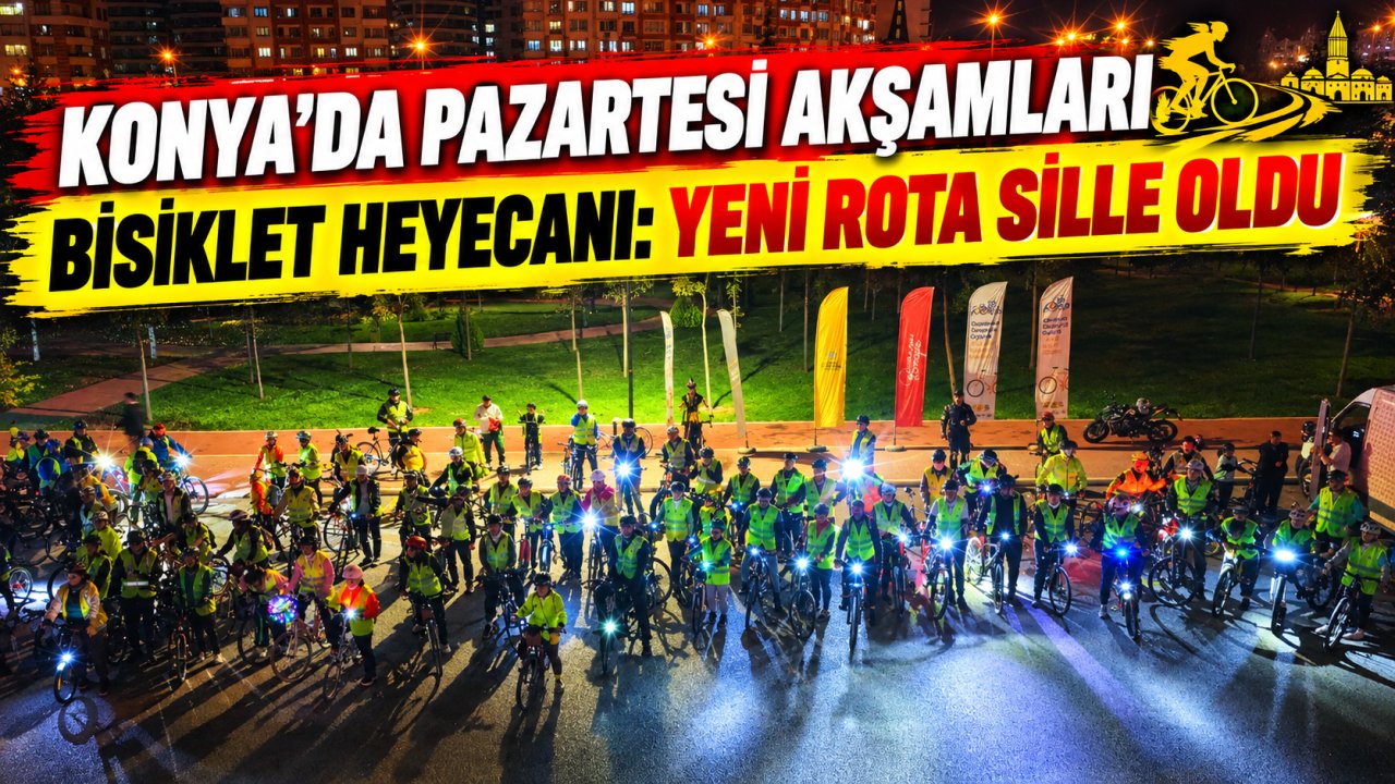 Konya’da pazartesi akşamları bisiklet heyecanı: Yeni rota Sille oldu