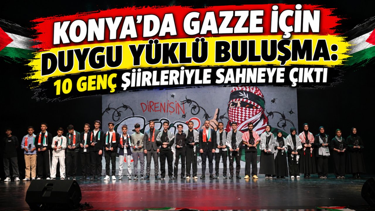 Konya’da Gazze için duygu yüklü buluşma: 10 genç şiirleriyle sahneye çıktı