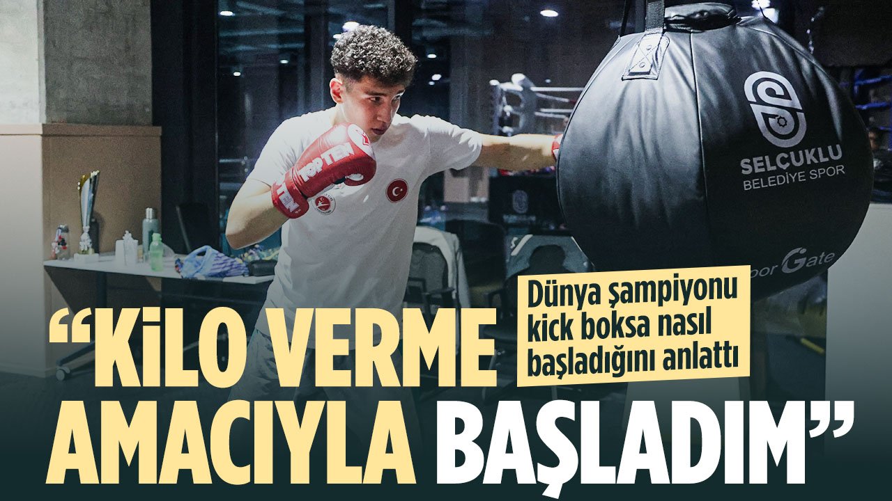 Kilo vermek için başladı; dünya şampiyonu oldu! Konyalı genç başarı öyküsünü anlattı