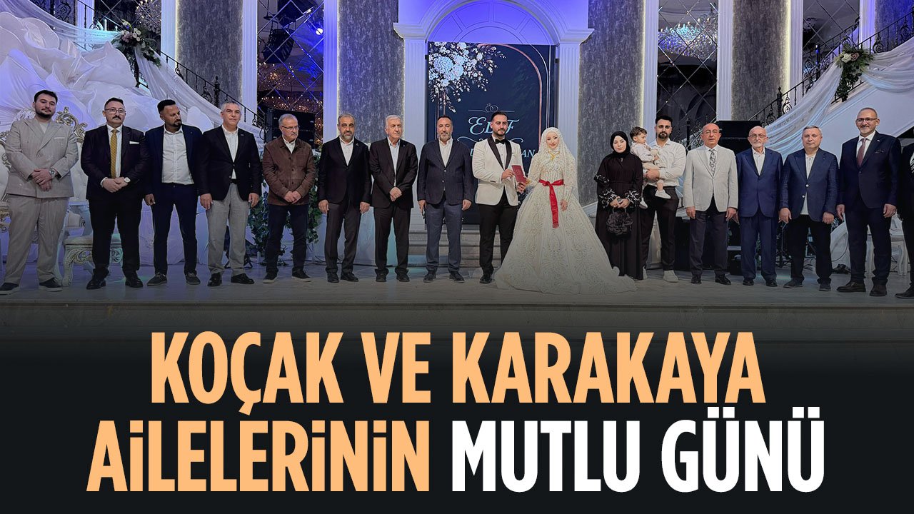 Koçak ve Karakaya aileleri akraba oldu