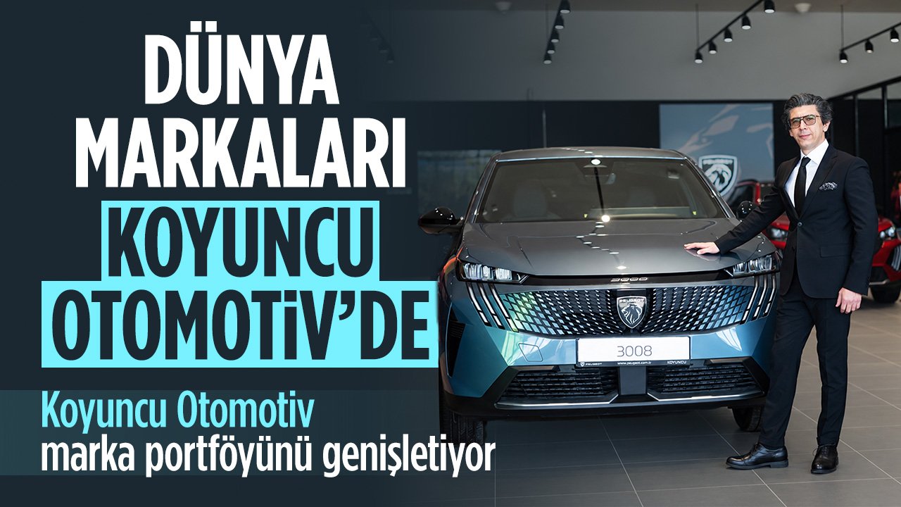 Koyuncu Otomotiv Marka Portföyünü Genişletmeye Devam Ediyor! Marka sayısını 10'a yükseltti