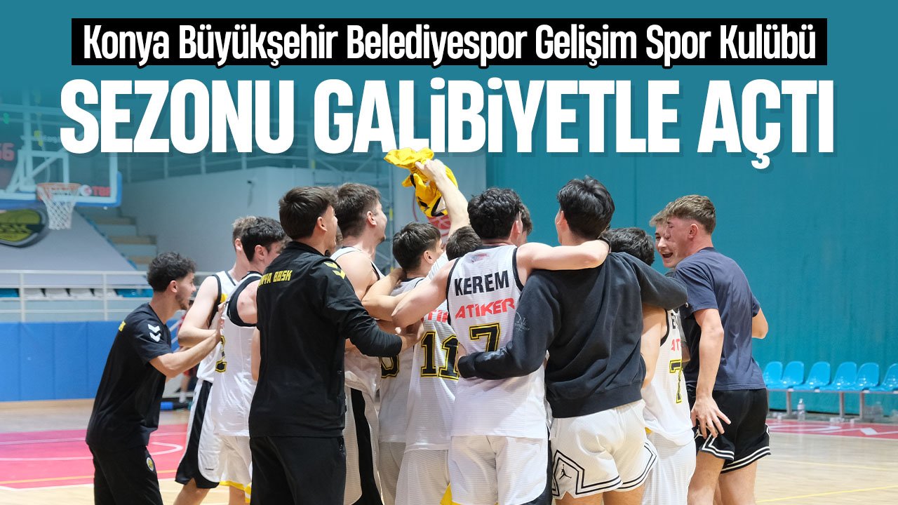 Konya Büyükşehir Belediyespor Gelişim Spor Kulübü lige galip başladı