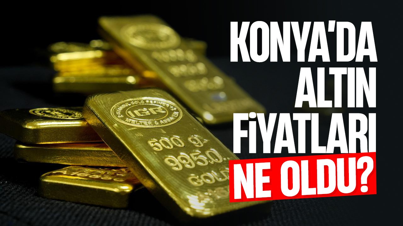 Konya’da altın fiyatları düştü! Gram altın pazartesi gününü kayıpla kapattı