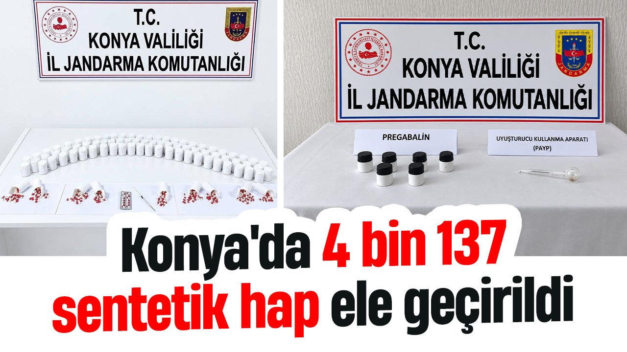 Konya'da 26 uyuşturucu operasyonunda binlerce sentetik hap ele geçirildi