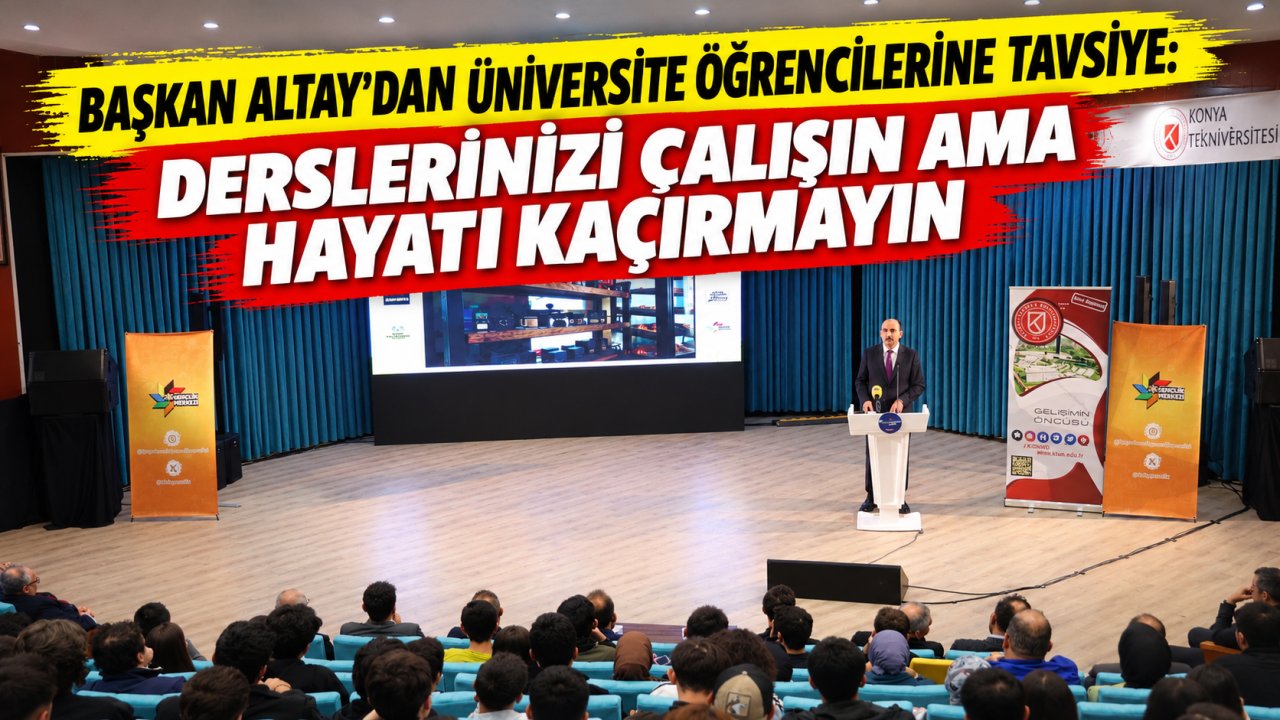 Başkan Altay’dan üniversite öğrencilerine tavsiye: Derslerinizi çalışın ama hayatı kaçırmayın