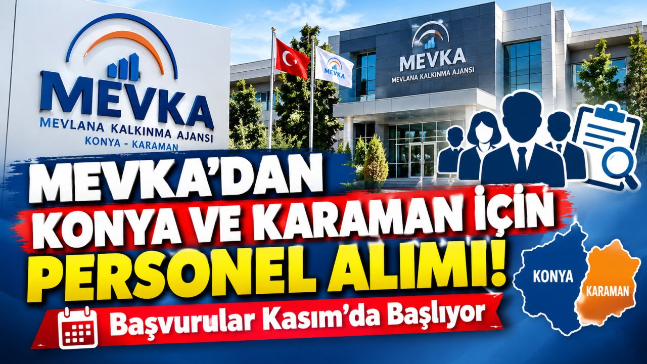 MEVKA’dan Konya ve Karaman için personel alımı! Başvurular Kasım’da başlıyor!