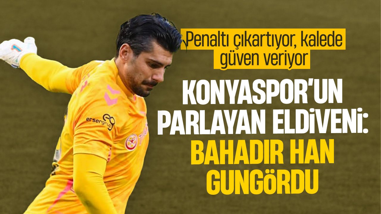 Konyaspor'un parlayan eldiveni: Bahadır Han Güngördü