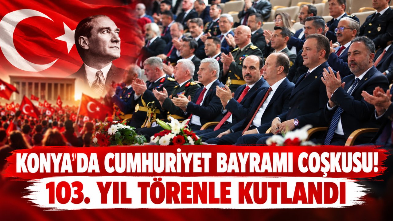 Konya’da Cumhuriyet Bayramı coşkusu! 103. yıl törenle kutlandı