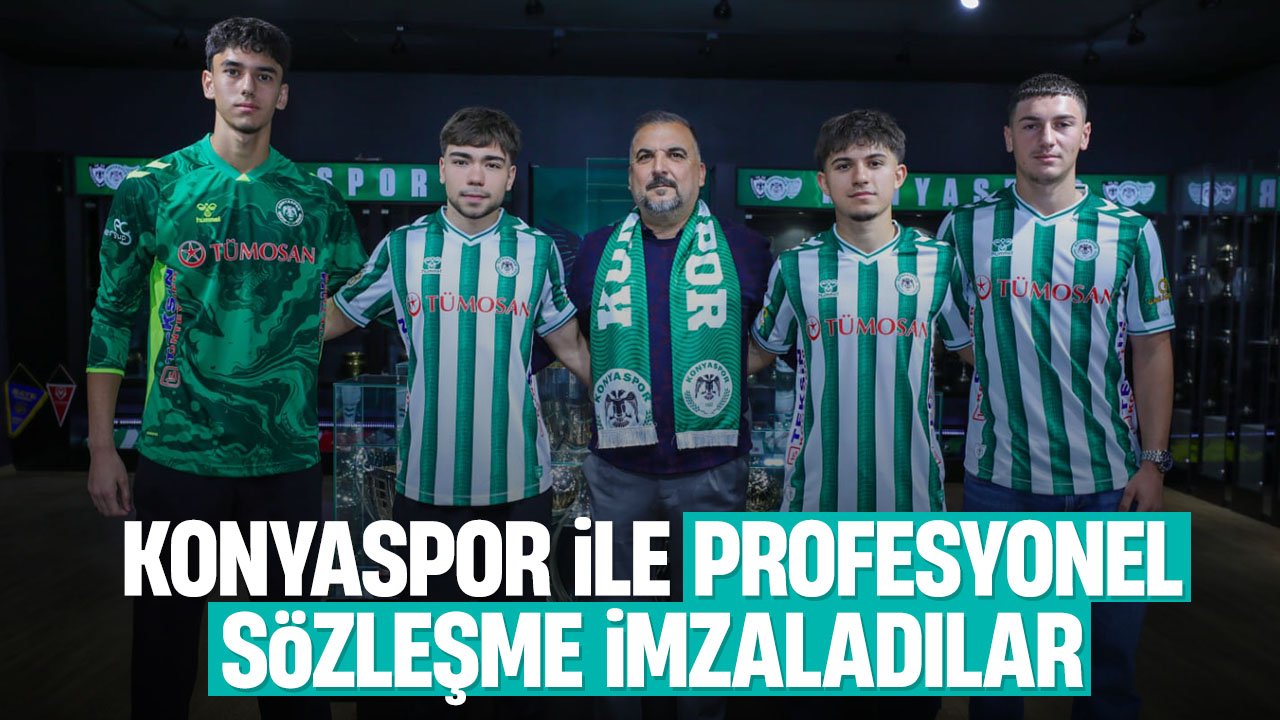 Konyaspor Akademi'den yetiştiler, Konyaspor ile profesyonel sözleşme imzaladılar