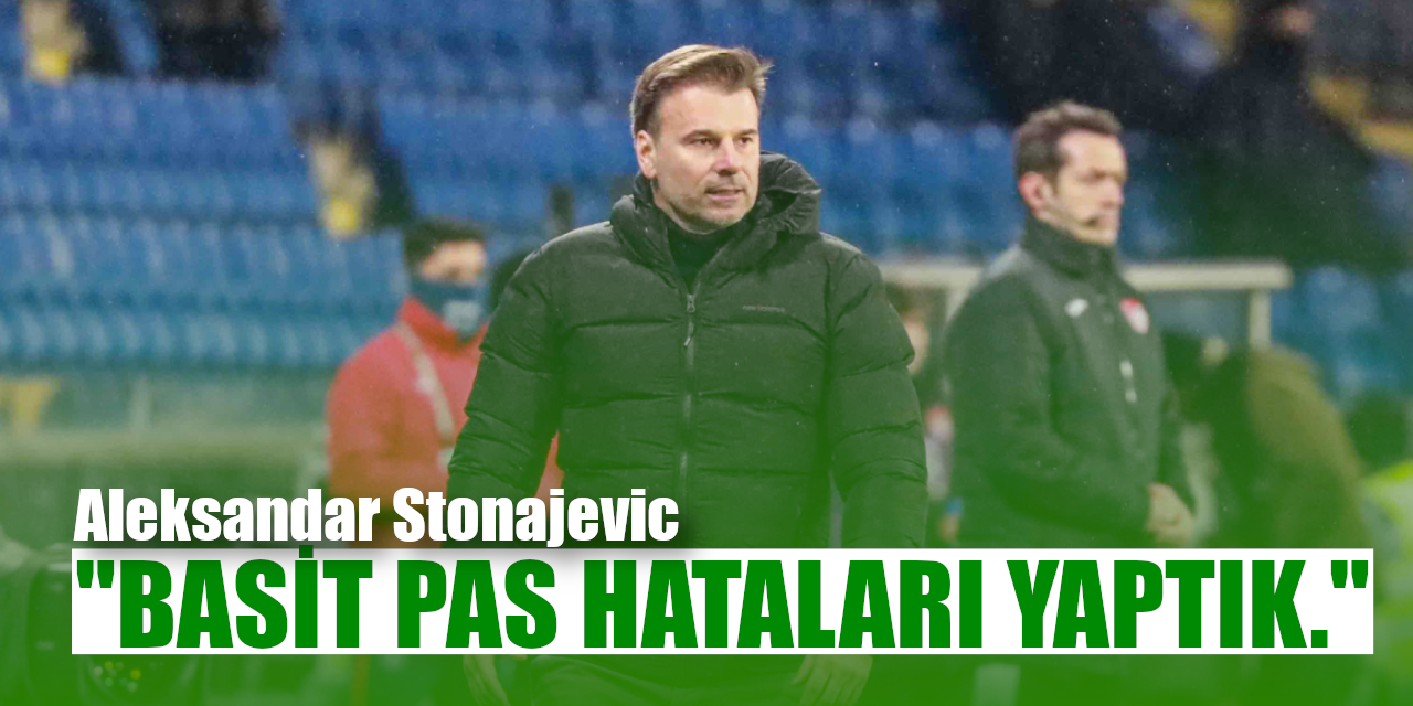 Maç Sonu Aleksandar Stonajevic