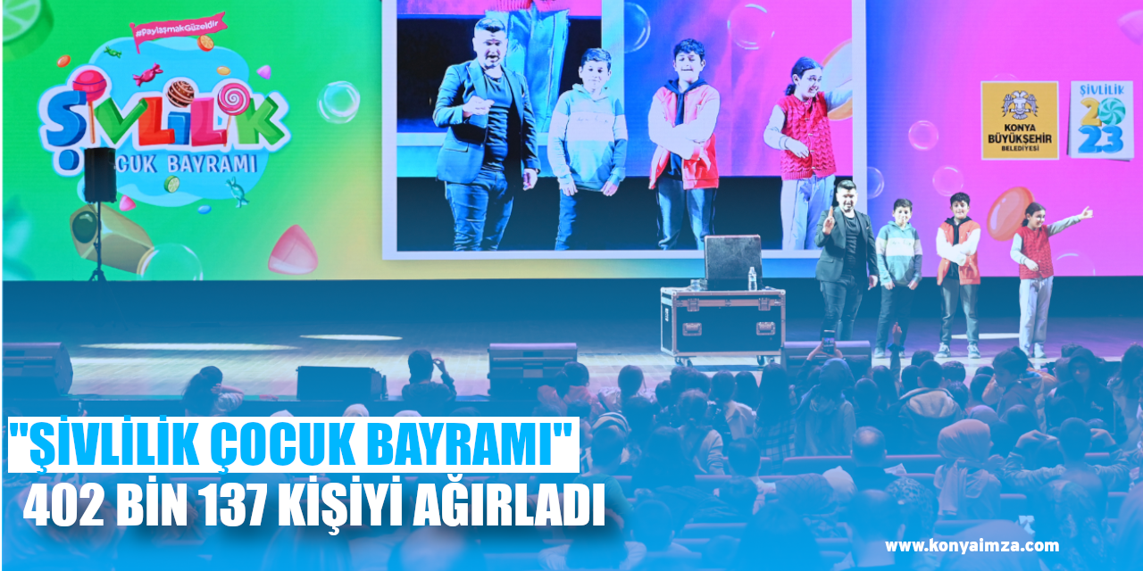 Şivlilik Çocuk Bayramı 402 Bin 137 Kişiyi Ağırladı