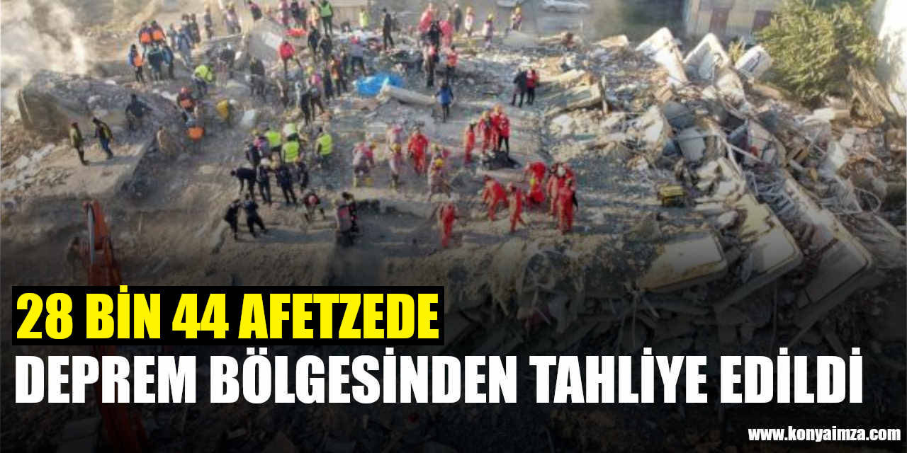 28 Bin 44 Afetzede Deprem Bölgesinden Tahliye Edildi