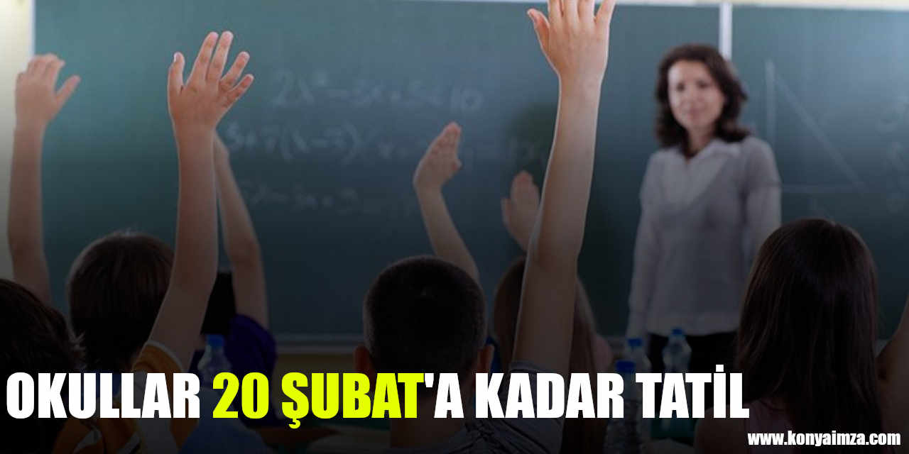 Okullar 20 Şubat'a Kadar Tatil Edildi