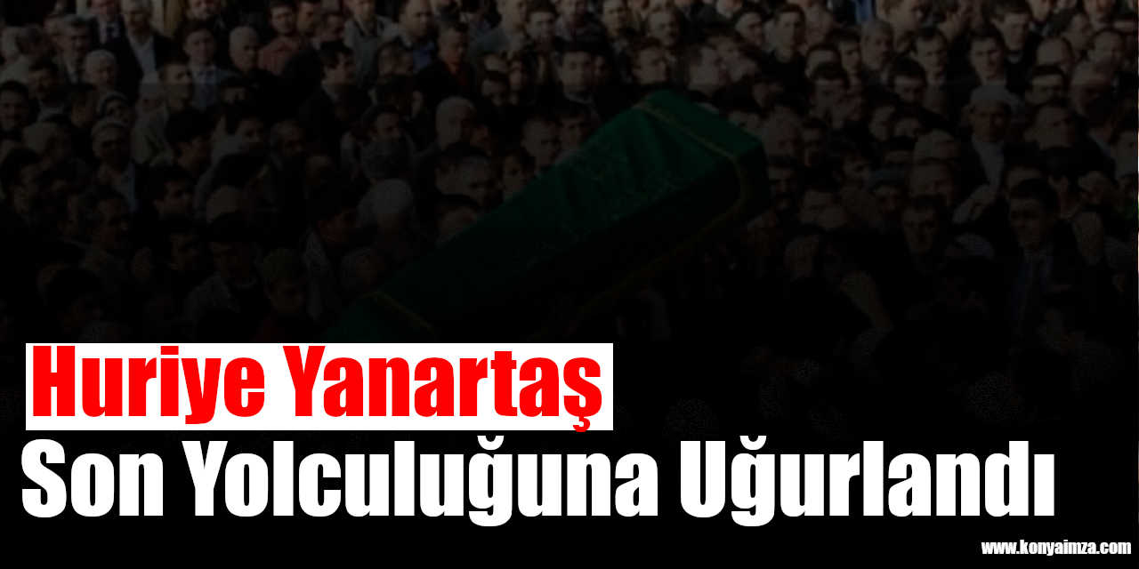 Yanartaş Son Yolculuğuna Uğurlandı