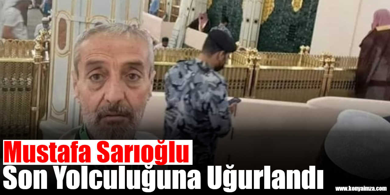 Mustafa Sarıoğlu Son Yolculuğuna Uğurlandı
