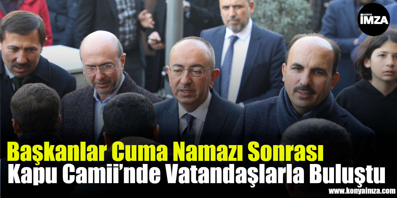 Başkanlar Cuma Namazı Sonrası Kapu Camii’nde Vatandaşlarla Buluştu