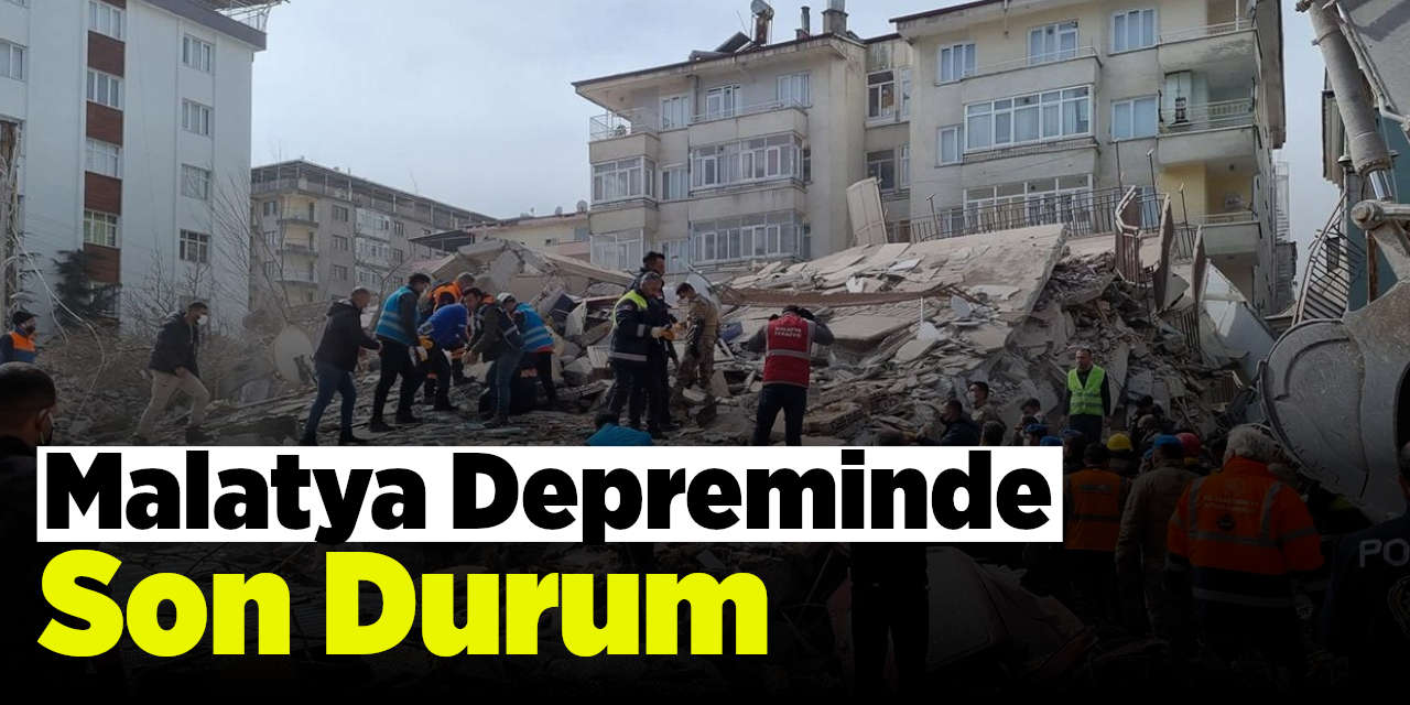 Malatya Depreminde Son Durum