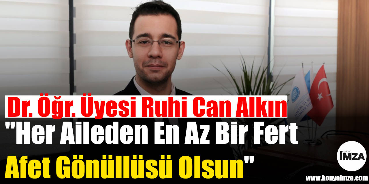 Alkın: Her Aileden En Az Bir Fert Afet Gönüllüsü Olsun