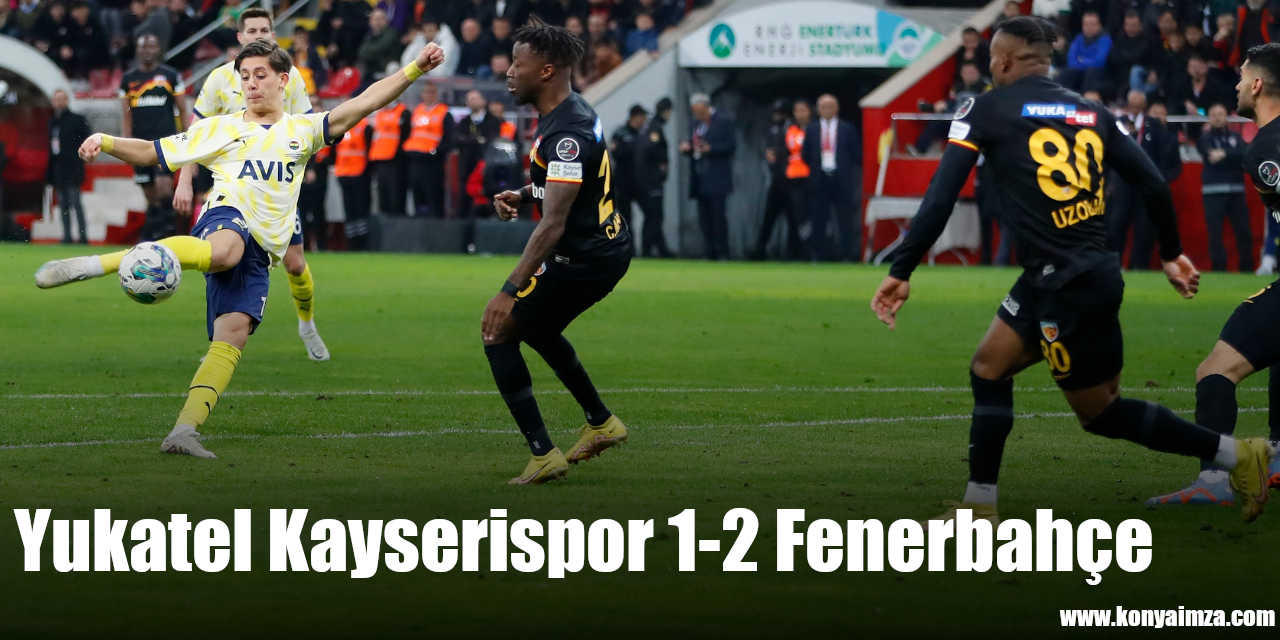 Yukatel Kayserispor 1-2 Fenerbahçe