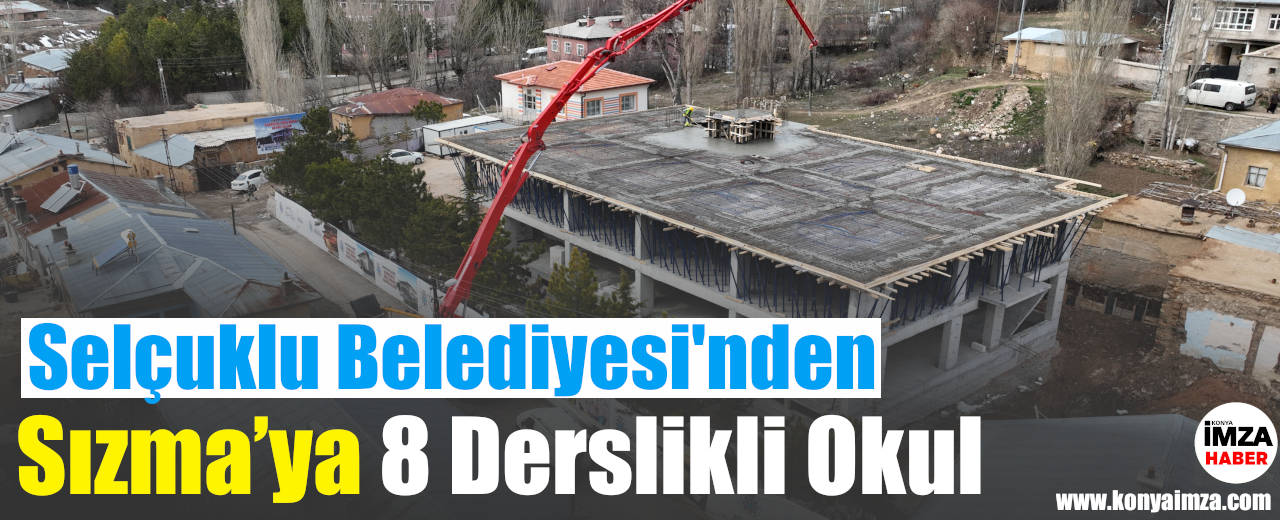 Selçuklu Belediyesi'nden Sızma’ya 8 Derslikli Okul