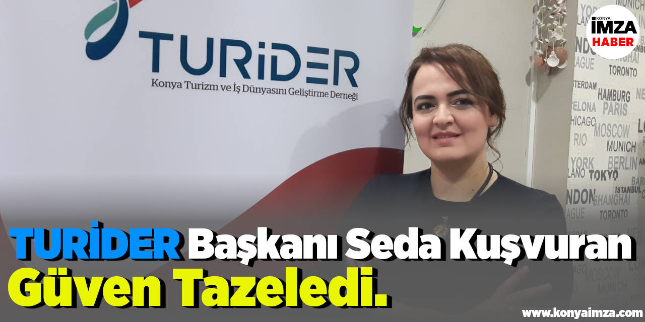 TURİDER Başkanı Seda Kuşvuran Güven Tazeledi