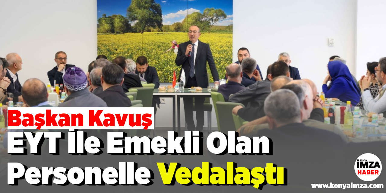 Başkan Kavuş Eyt İle Emekli Olan Personelle Vedalaştı