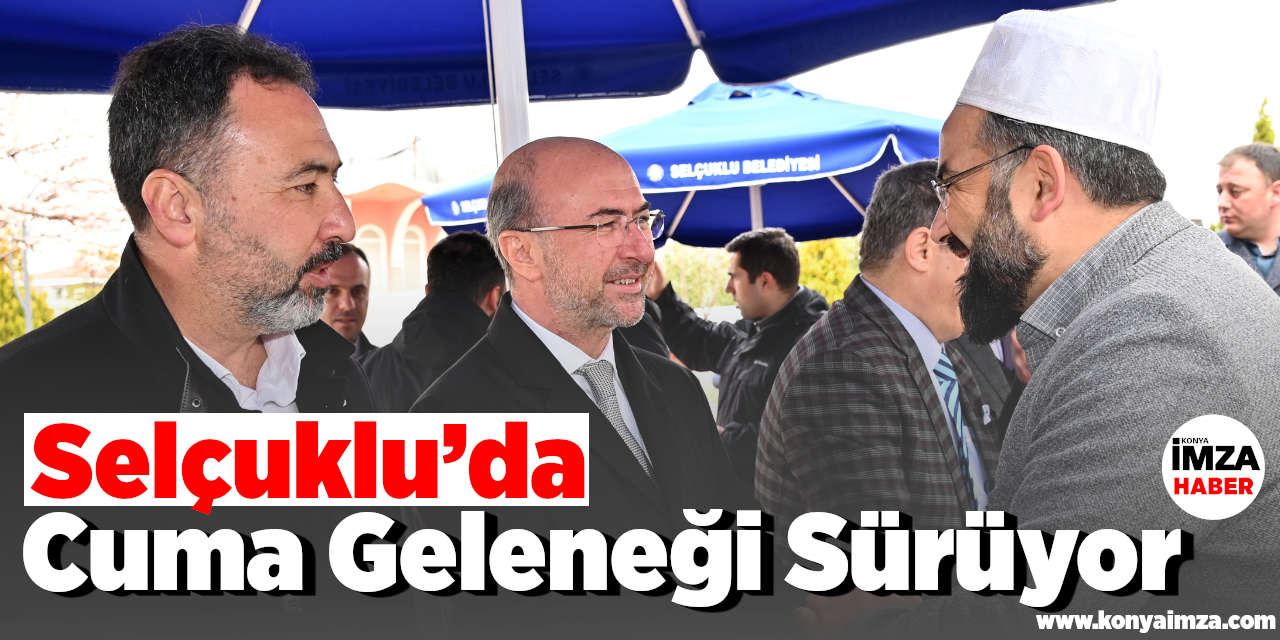 Selçuklu’da Cuma Geleneği Devam Ediyor