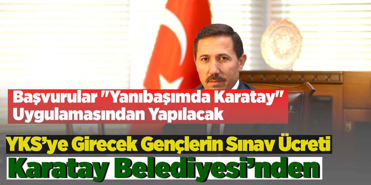 YKS’ye Girecek Gençlerin Sınav Ücreti Bu Yılda  Karatay Belediyesi’nden