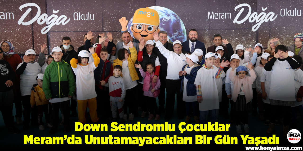 Down Sendromlu Çocuklar  Meram’da Unutamayacakları Bir Gün Yaşadı