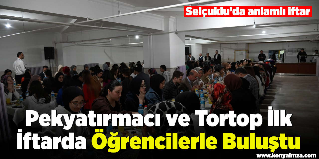 Pekyatırmacı ve Tortop İlk İftarda Öğrencilerle Buluştu
