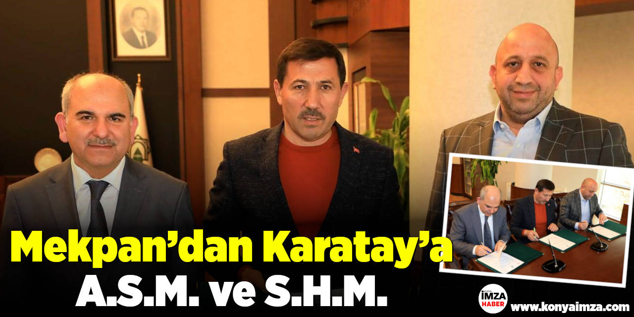 Mekpan’dan Karatay’a A.S.M. ve S.H.M.