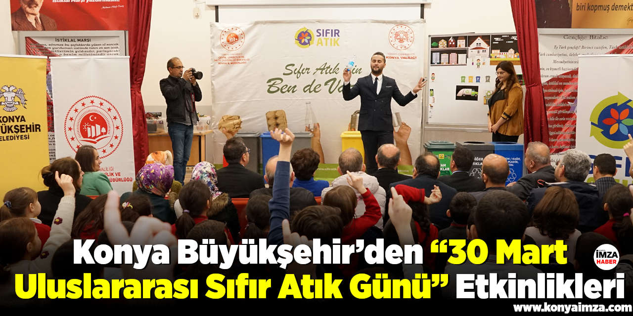 Konya Büyükşehir’den “30 Mart Uluslararası Sıfır Atık Günü” Etkinlikleri