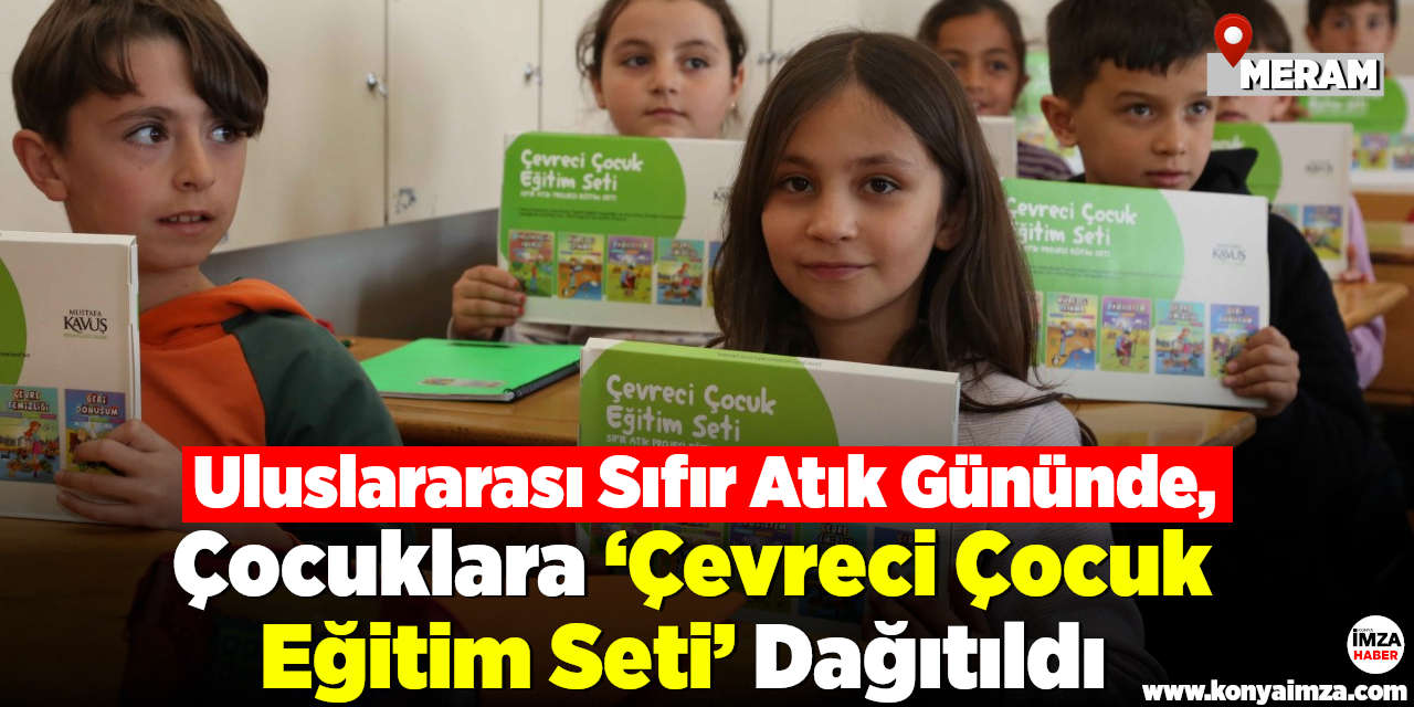 Meram’da Çocuklara ‘Çevreci Çocuk Eğitim Seti’ Dağıtıldı