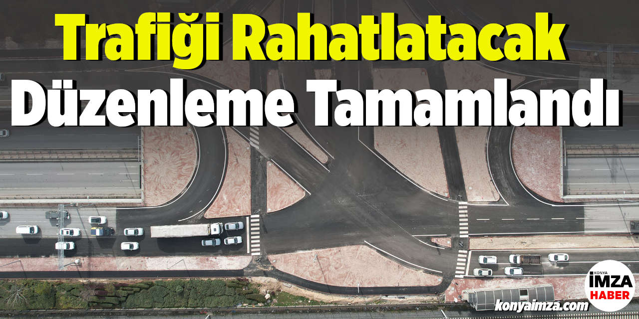 Trafiği Rahatlatacak Düzenleme Tamamlandı