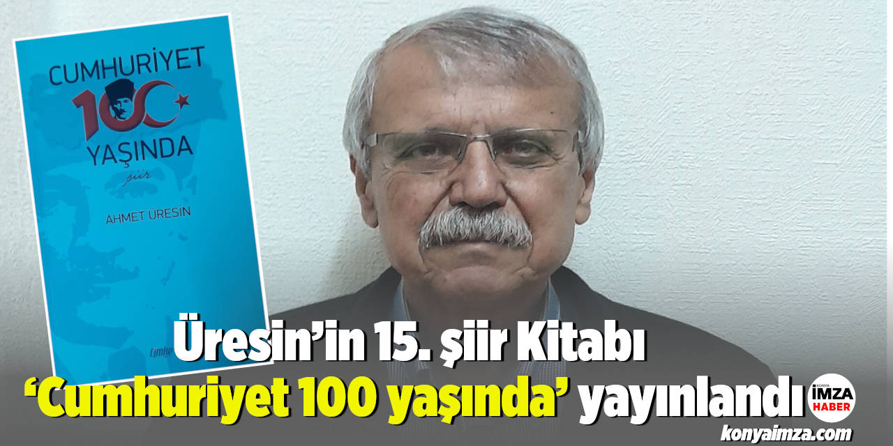 Üresin’in 15. şiir Kitabı ‘Cumhuriyet 100 yaşında’ yayınlandı