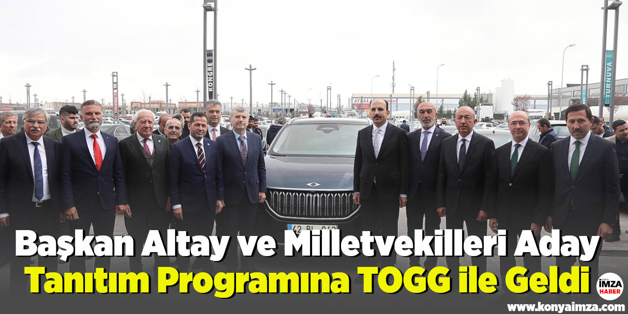 Başkan Altay ve Milletvekilleri Aday Tanıtım Programına TOGG ile Geldi