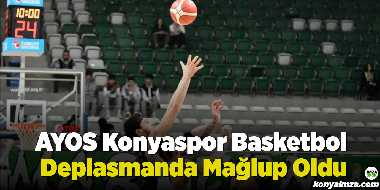 AYOS Konyaspor Basketbol 18. Mağlubiyetini Aldı
