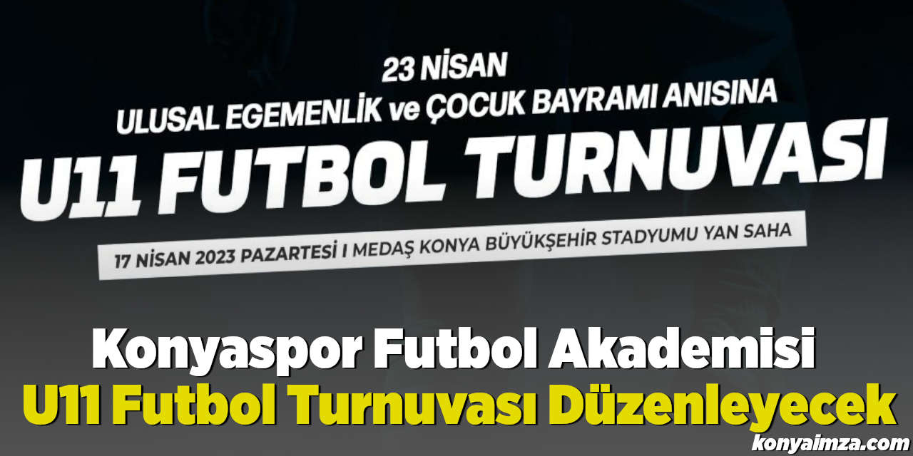 Konyaspor Futbol Akademisi U11 Futbol Turnuvası Düzenleyecek