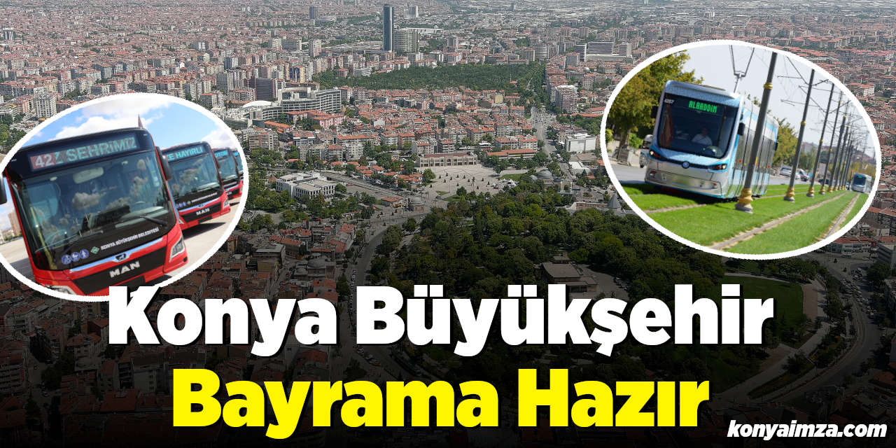 Konya Büyükşehir Bayrama Hazır