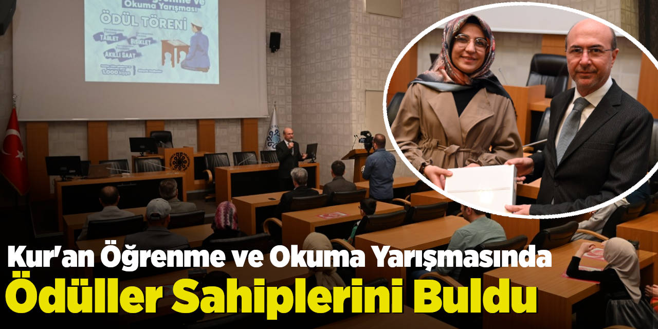 Kur'an Öğrenme ve Okuma Yarışmasında Ödüller Sahiplerini Buldu