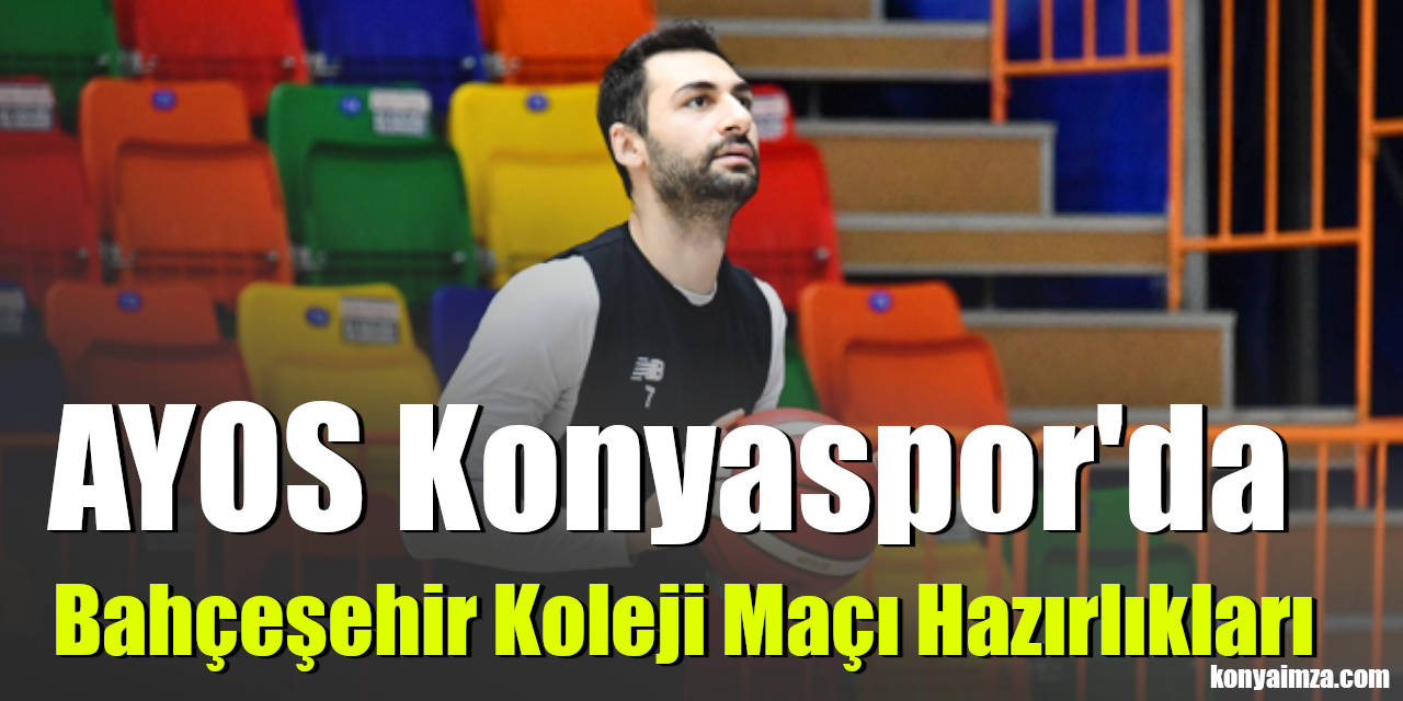 AYOS Konyaspor'da Bahçeşehir Koleji Mesaisi
