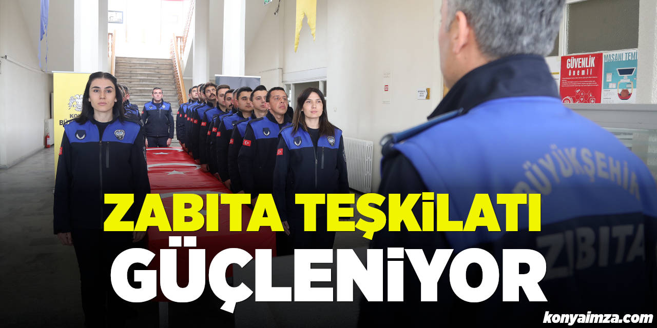 Zabıta Teşkilatı Güçleniyor