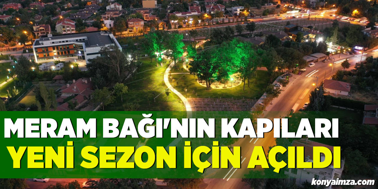 Meram Bağı'nın Kapıları Yeni Sezon İçin Açıldı