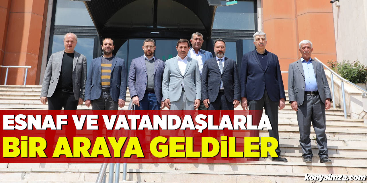 Esnaf ve Vatandaşlarla Bir Araya Geldiler