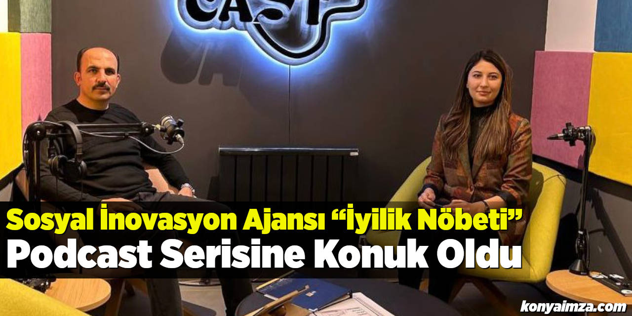 Sosyal İnovasyon Ajansı “İyilik Nöbeti” Podcast Serisine Konuk Oldu