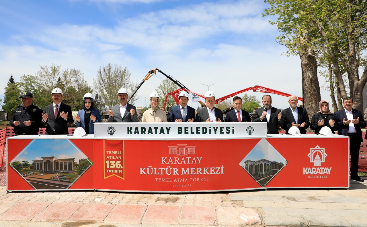 Karatay Kültür Merkezi’nin Temeli Atıldı