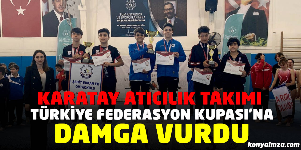 Karatay Atıcılık Takımı Türkiye Federasyon Kupası'na Damga Vurdu