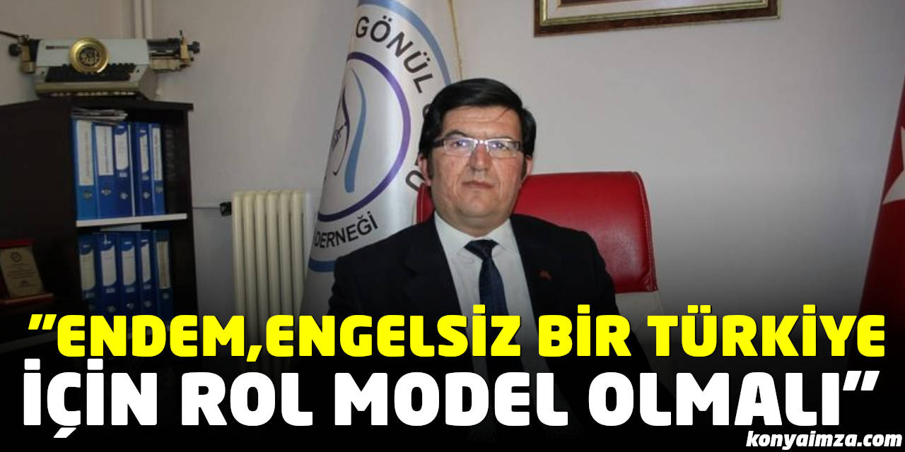 ENDEM, Engelsiz Bir Türkiye İçin Rol Model Olmalı
