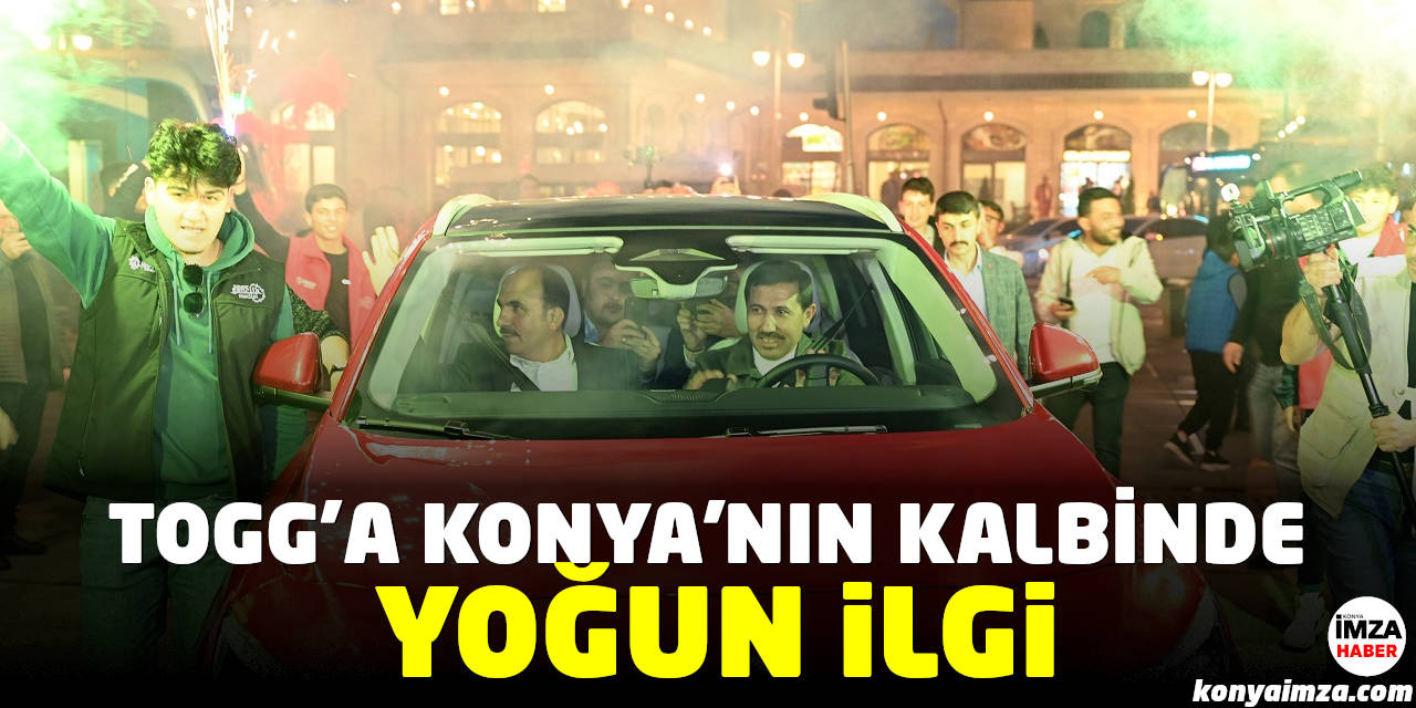 TOGG ’a Konya’nın Kalbinde Yoğun İlgi