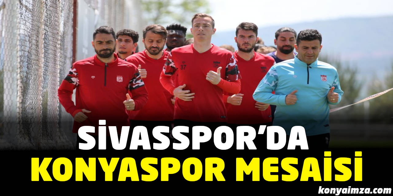 Sivasspor Konyaspor ile Oynayacağı Maçın Hazırlıklarına Devam Etti